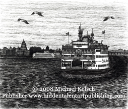 Staten Island Ferry Prints" Spirit Class"  Pen and Ink Art from Michael Kelsch